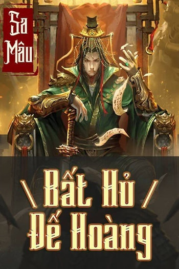 Bất Hủ Đại Hoàng Đế - FULL Dịch