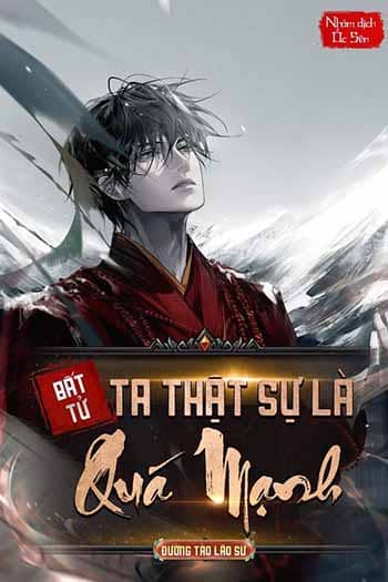 Bất Tử Ta Thật Sự Là Quá Mạnh (Dịch Full)