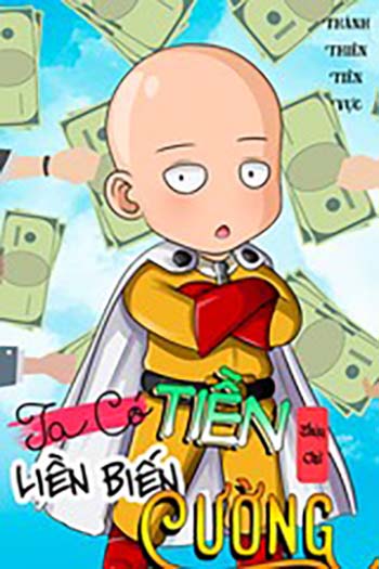 Có Tiền Liền Biến Cường (Dịch FULL)