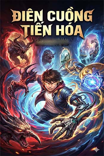 Điên Cuồng Tiến Hóa (Dịch FULL)