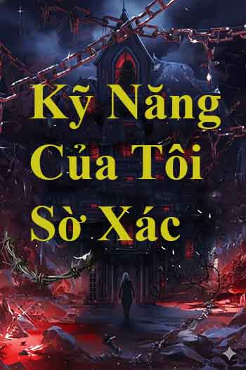 Vô Hạn Lưu: Kỹ Năng Của Tôi Là Sờ Xác (Dịch FULL)