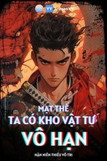 Mạt Thế Ta Có Kho Vật Tư Vô Hạn ( Dịch Full)