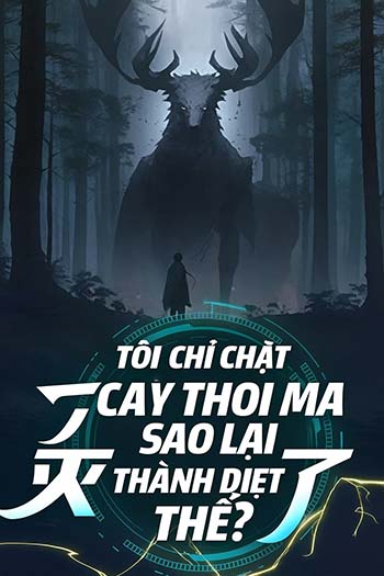 Ta Chỉ Chặt Cây Thôi Mà, Sao Lại Thành Cấp Diệt Thế? (Bản Dịch)