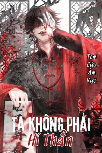 Ta Không Phải Hí Thần (Dịch)