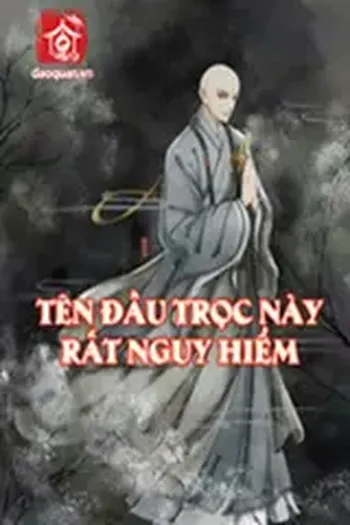 Tên Đầu Trọc Này Rất Nguy Hiểm (Bản Dịch)