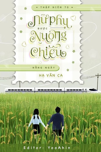 Thập Niên 70: Nữ Phụ Được Nuông Chiều Hằng Ngày (Dịch Full)