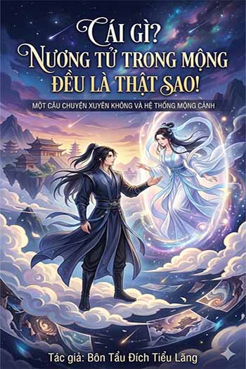 Cái Gì? Nương Tử Trong Mộng Đều Là Thật Sao! (Dịch)